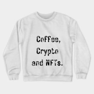 CRYPTO COFFEE & NFTs Crewneck Sweatshirt